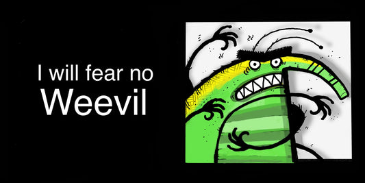 I will fear no Weevil 10 copies