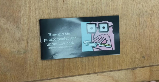 How did the potato peeler get under my bed? 10 copies